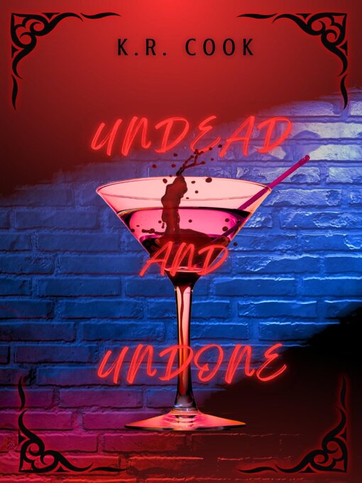 Title details for Undead and Undone by K.R. Cook - Wait list